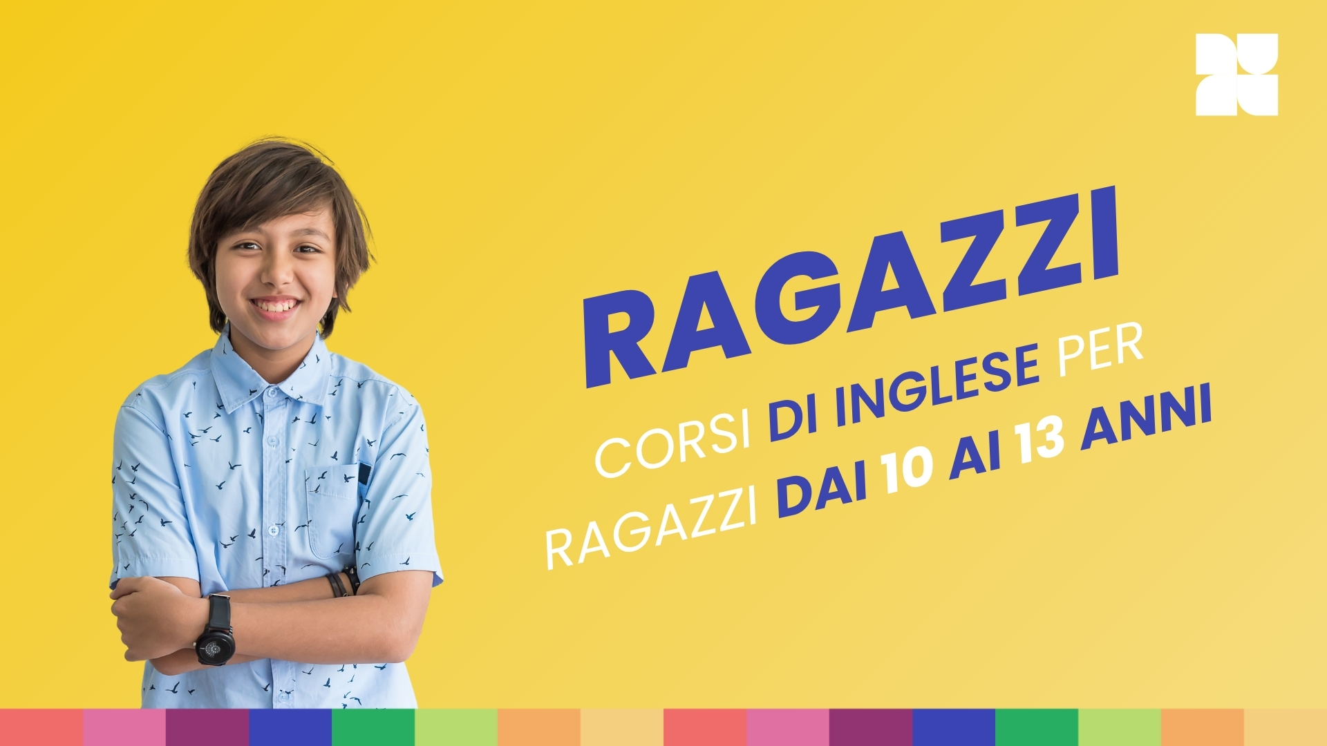 Corsi per ragazzi dai 10 ai 13 anni.